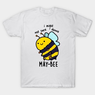 May-bee Funny Insect Bee Pun T-Shirt